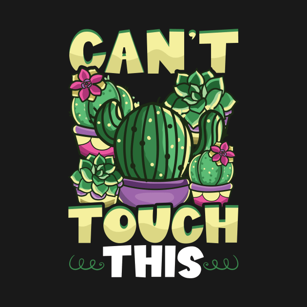 Funny Can't Touch This Cactus Gardening Pun by theperfectpresents