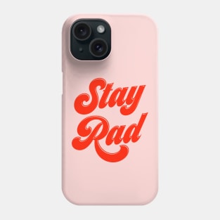 Stay Rad Phone Case