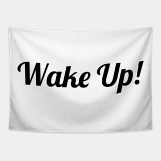 Wake Up! Mug, Tote, Mask Tapestry