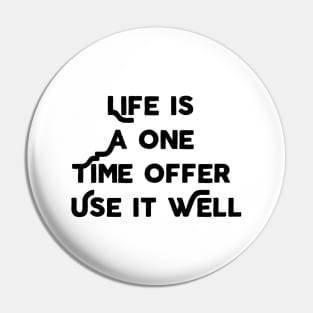 Life Is A One Time Offer Pin