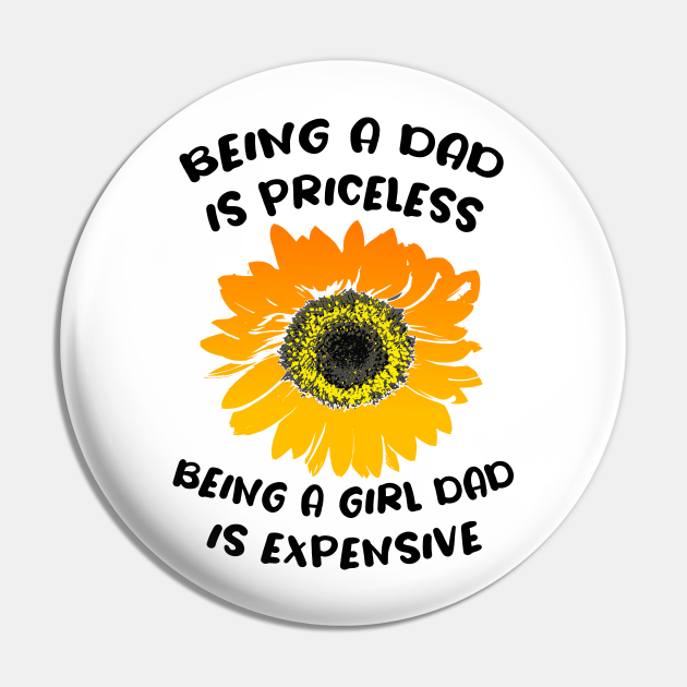 Being A Dad Is Priceless Being A Girl Dad Is Expensive, Funny Girl Dad