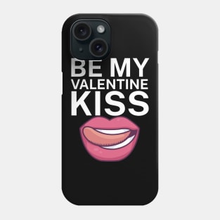 Be my valentine kiss Phone Case