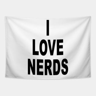 Funny I Love Nerds Funny Saying Quotes Tapestry