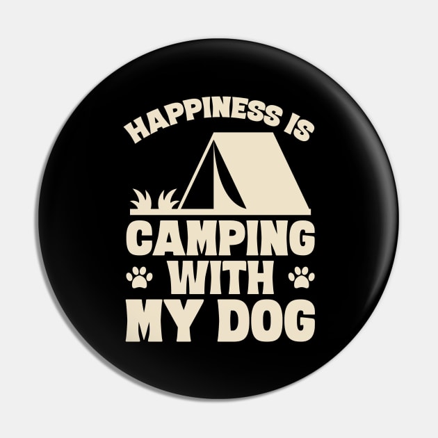 Happiness is camping with my dog Pin by captainmood