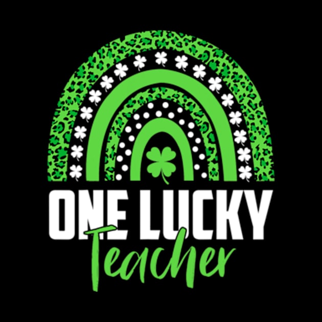 Teacher St Patricks Day Rainbow One Lucky Teacher by cloutmantahnee