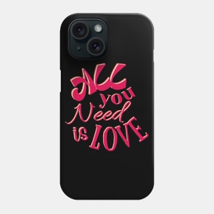 All You Need is Love Phone Case