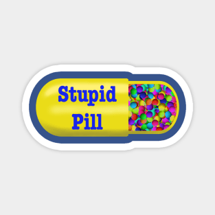 Stupid Pill Magnet