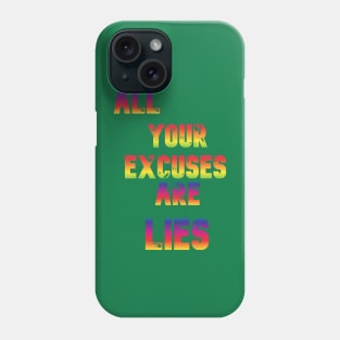 Excuses are lies Phone Case