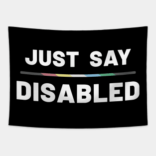 Just Say Disabled Tapestry