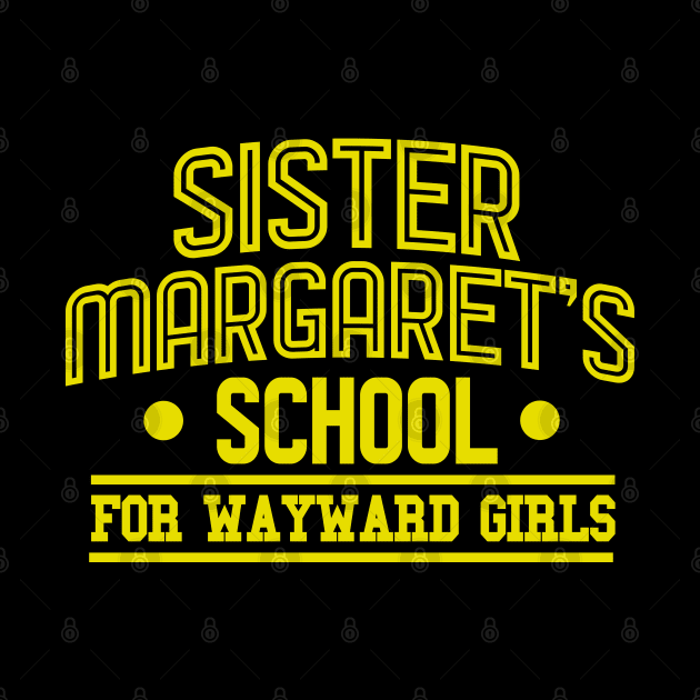 Sister Margarets School for Wayward Girls by Meta Cortex