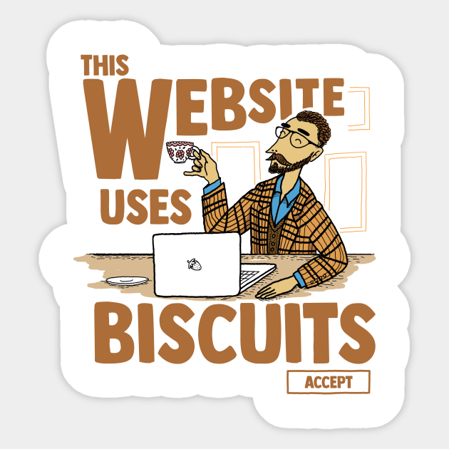 This Website Uses Biscuits - Funny British Meme - Funny British Gifts - Sticker | TeePublic This Website Uses Biscuits - Funny British Meme - Funny British Gifts - Sticker | TeePublic