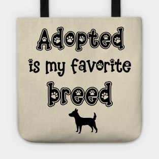 Adopted is my favorite breed! - Dog Tote