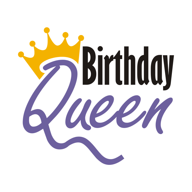 Birthday Queen Funny by Lin Watchorn 