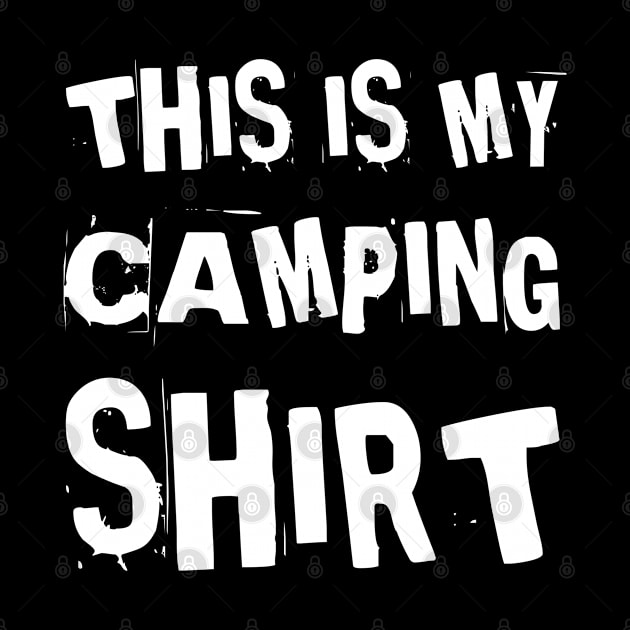 This Is My Camping Shirt - Funny Gift For Campers by MFK_Clothes