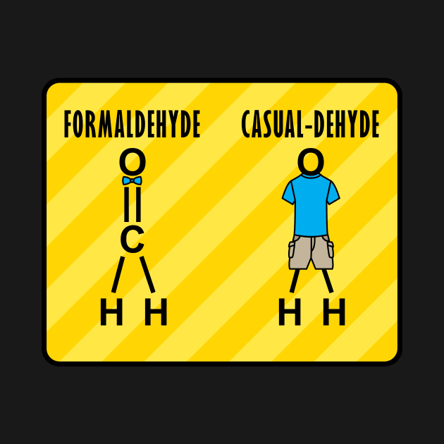 Formaldehyde / Casual-Dehyde by photokapi