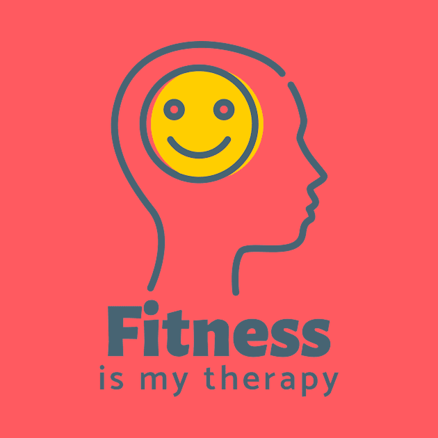 Fitness is my therapy by Witty Wear Studio