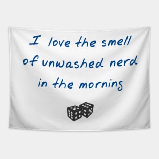 The Smell of Unwashed Nerd - Blue on White - Platoon Misquote Tapestry