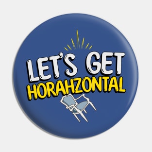 Funny Hanukkah Horah - Let's get Horahzontal Pin