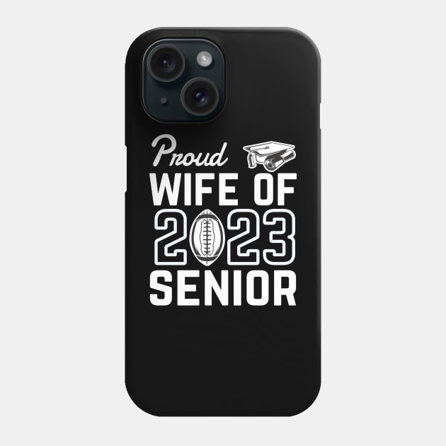 Proud Wife of 2023 senior Phone Case by lateefo