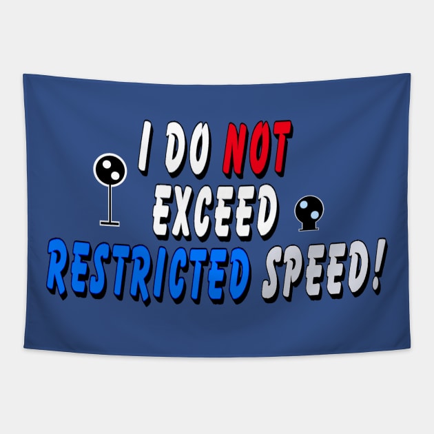 I do not exceed Restricted Speed 2 Tapestry by Orchid's Art