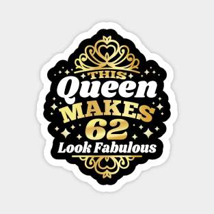 This Queen Makes 62 Look Fabulous 62nd Birthday 1960 Magnet