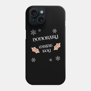 Honorary Misfit Toy Phone Case