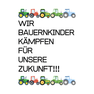 farmers strike 2024 WIR  BAUERNKINDER  KÄMPFEN  FÜR  UNSERE  ZUKUNFT!!! T-Shirt