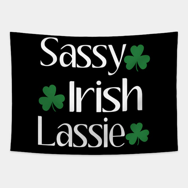 Sassy Irish Lassie St Patricks Day Irish Humor Quotes Tapestry by klei-nhanss