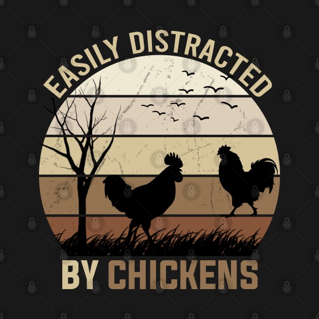 easily distracted by chickens by DragonTees