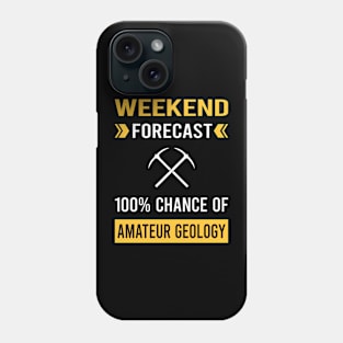 Weekend Forecast Amateur Geology Geologist Rockhounding Rockhound Rock Collecting Rocks Phone Case