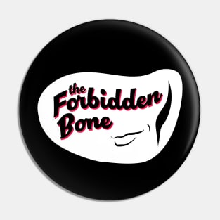 The Forbidden Bone (white abstract BG) Pin