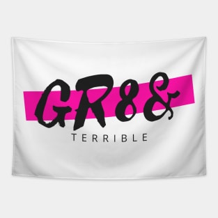 GR8&TERRIBLE (Light) Tapestry