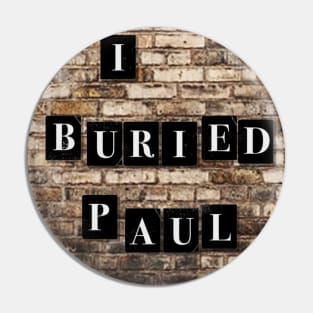 I Buried Paul Pin