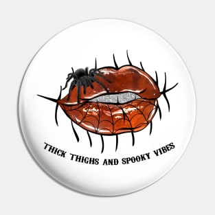 Thick thighs Spooky Vibes Pin