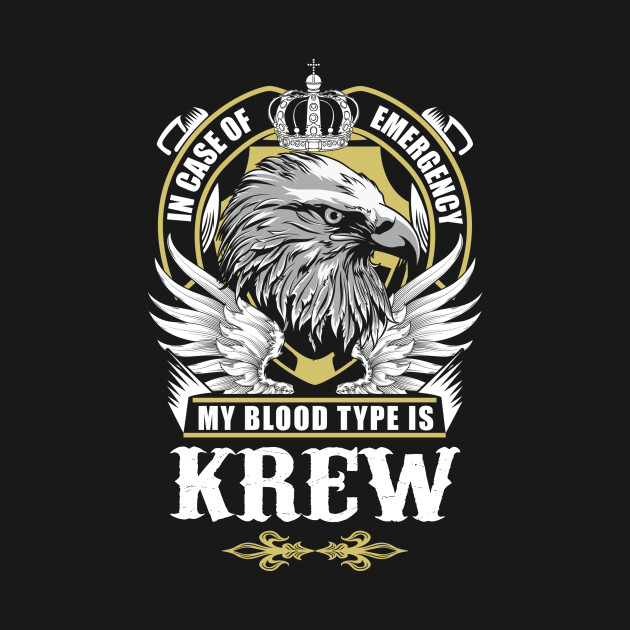 Discover Krew Name T Shirt - In Case Of Emergency My Blood Type Is Krew Gift Item - Krew - T-Shirt