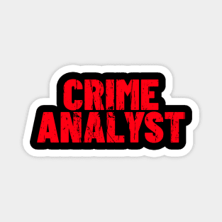 CRIME ANALYST T-SHIRT Magnet