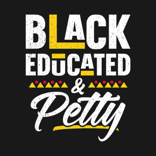 Black Educated And Petty Black History Month Women T-Shirt