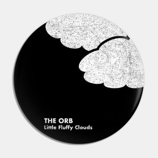 The Orb / Little Fluffy Clouds / Minimal Artwork Pin