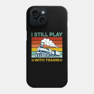 I Still Play With Trains Retro Phone Case