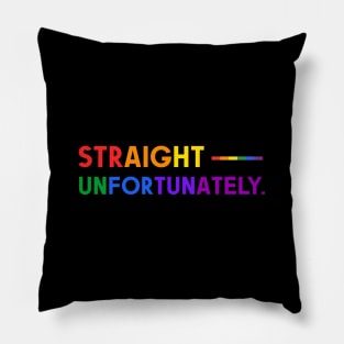 Straight Unfortunately Pride Ally Shirt, Proud Ally, Gift for Straight Friend, Gay Queer LGBTQ Pride Month Pillow