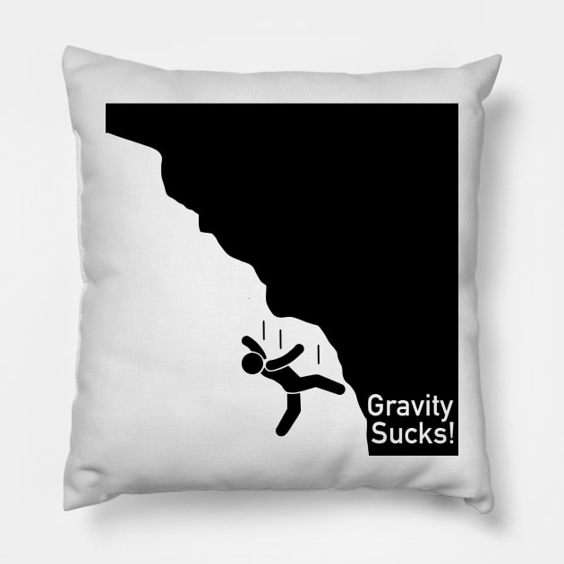 Gravity Sucks Bouldering Pillow by ChickenScratchMedia