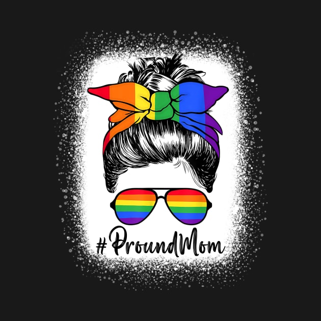 Proud Mom Messy Hair Bun LGBTQ Rainbow Flag LGBT Pride Ally Shirt by WoowyStore