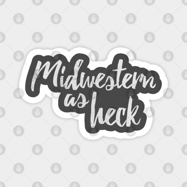 Midwestern As Heck Funny Vintage Lettering Magnet by Commykaze