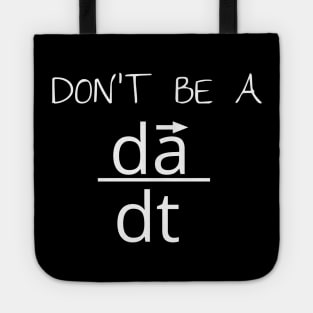 Don't Be a Jerk - Time Derivative of Acceleration Tote