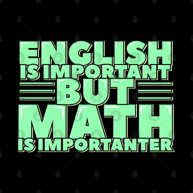 English is Important but Math is Importanter by ardp13