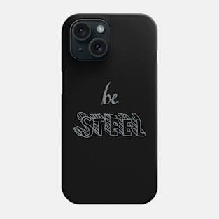 be steel Phone Case