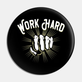 Work Hard Pin