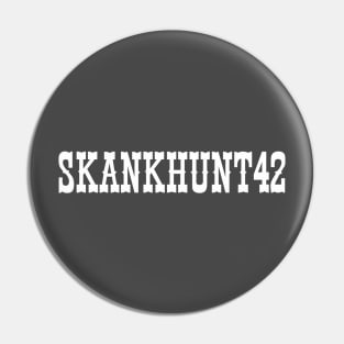 Skankhunt42 Pin