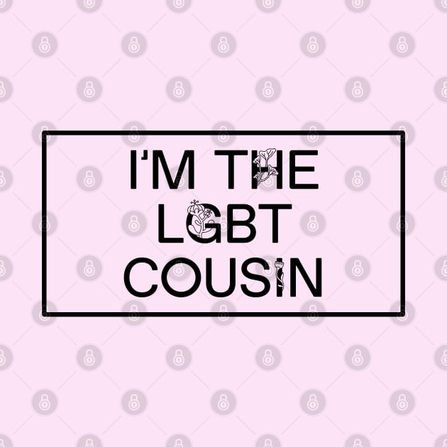 I'm The LGBT Cousin - Funny Meme by Football from the Left