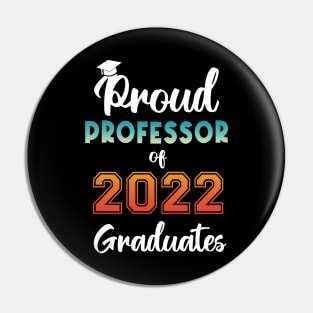 Proud Professor of 2022 Graduates Pin